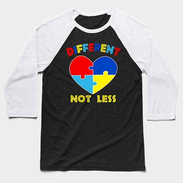 Different Not Less Autism Awareness Baseball T-Shirt by Dunnhlpp